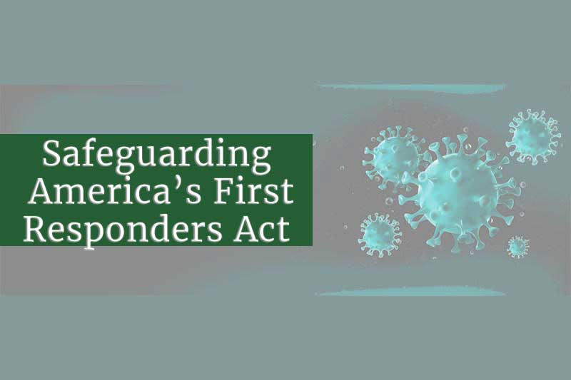 Safeguarding America’s First Responders Act